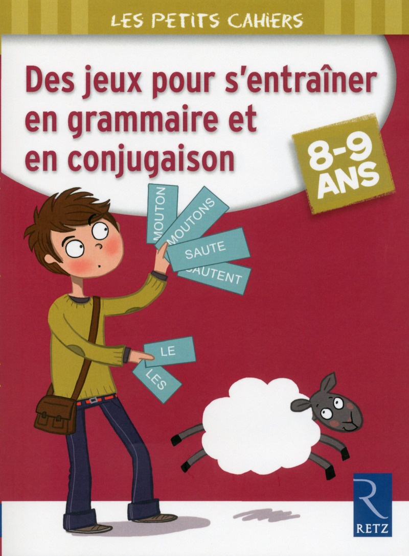 Des jeux pour s'entrainer en grammaire et en conjugaison - 8-9 ans-
