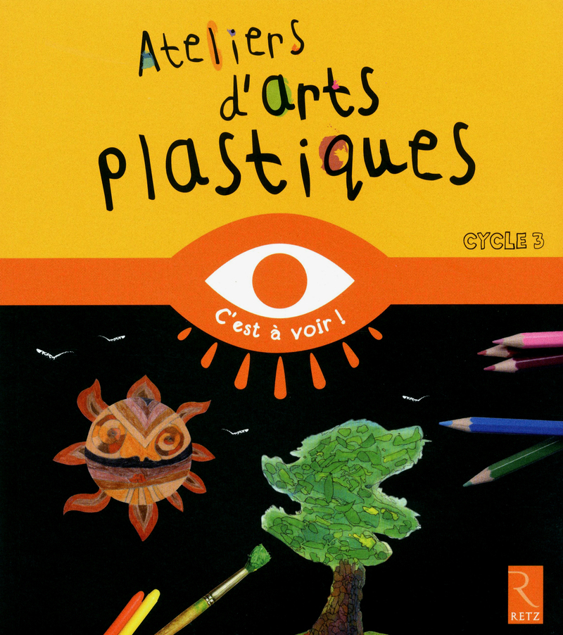 Ateliers d'arts plastiques Cycle 3
