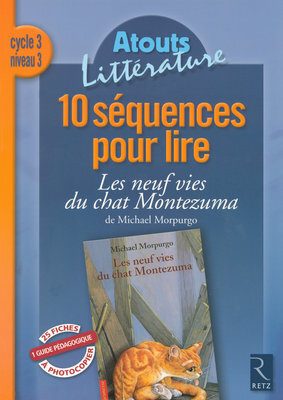 10 SEQUENCES POUR LIRE LES NEUFS VIES DU CHAT MONTEZUMA CYCLE 3 NIVEAU 3
