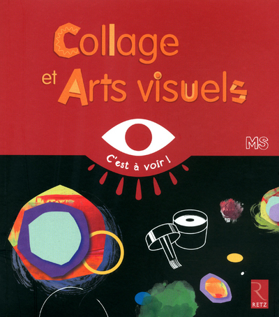 Collages et arts visuels MS - C'est à voir