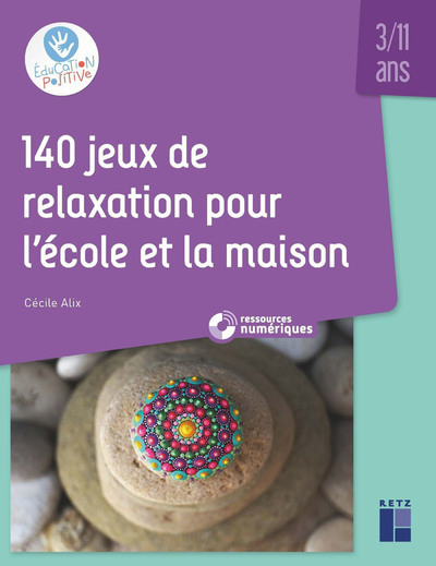 140 jeux de relaxation pour l'école et la maison 3/11 ans + ressources numériques