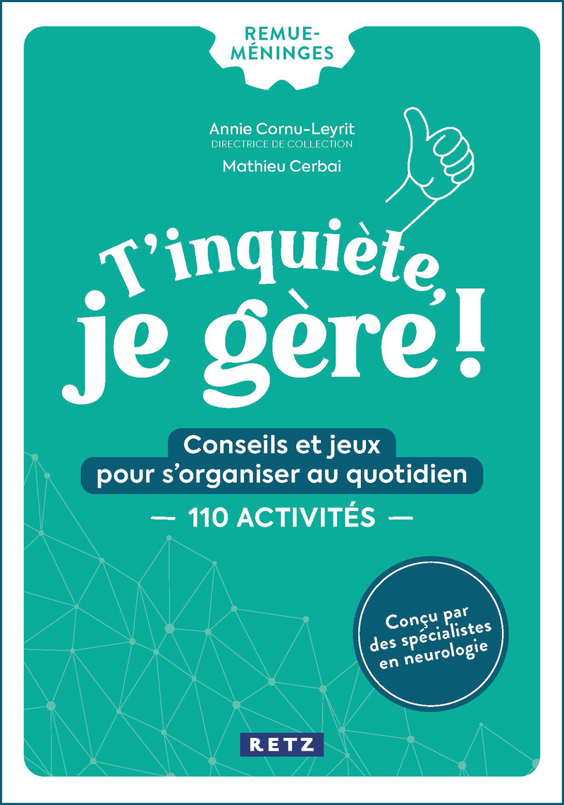T'inquiète, je gère ! - Conseils et jeux pour s'organiser au quotidien