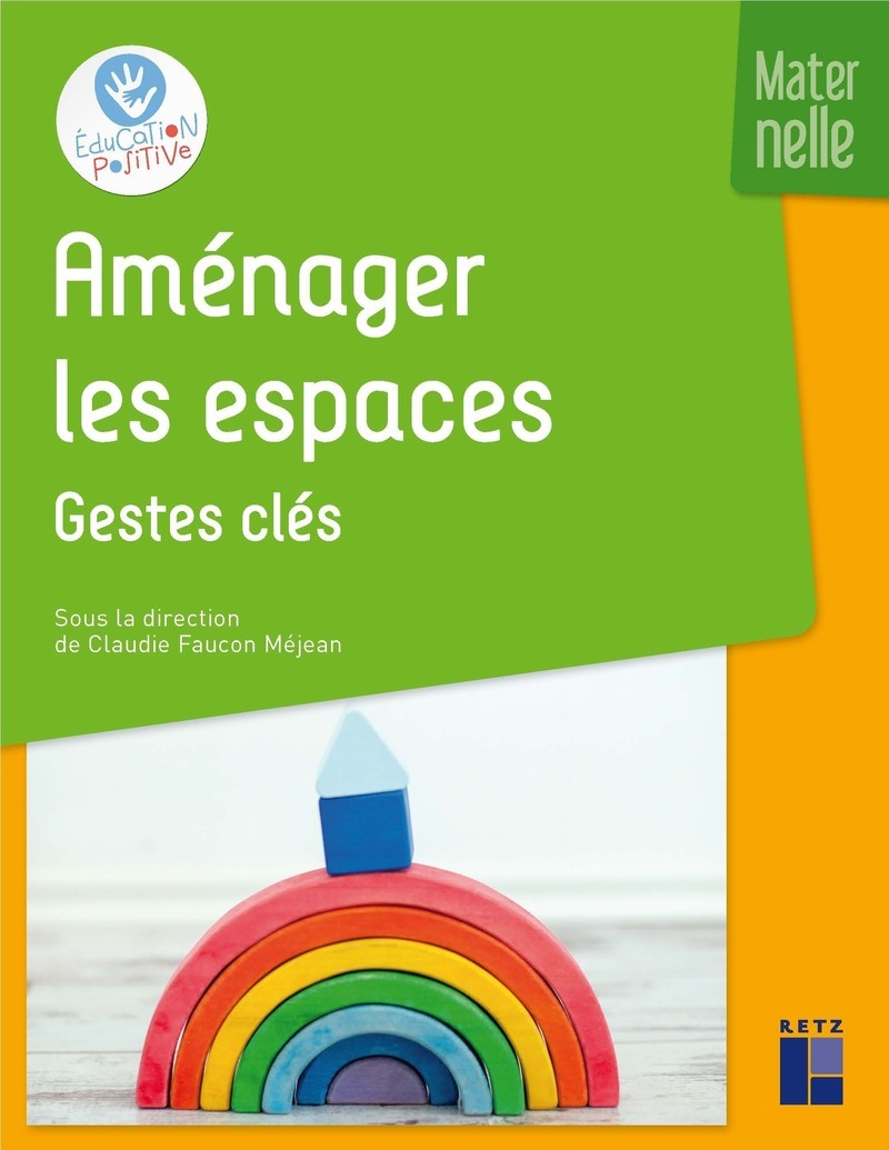 Aménager les espaces - Les gestes clés - Maternelle