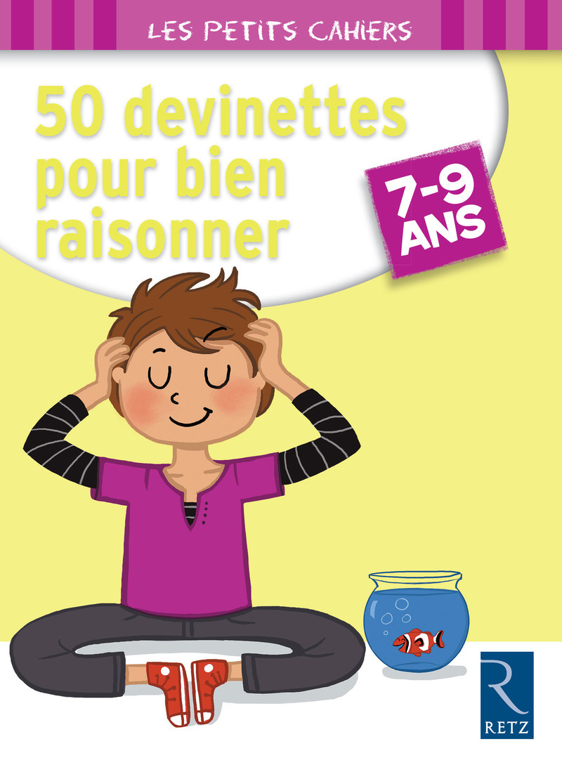 50 devinettes pour bien raisonner 7-9 ans