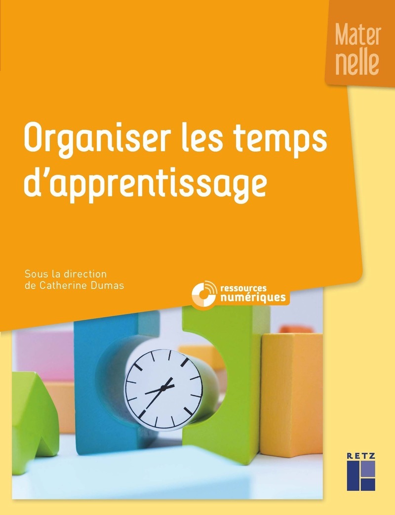 Organiser les temps d'apprentissage - Maternelle +DVD