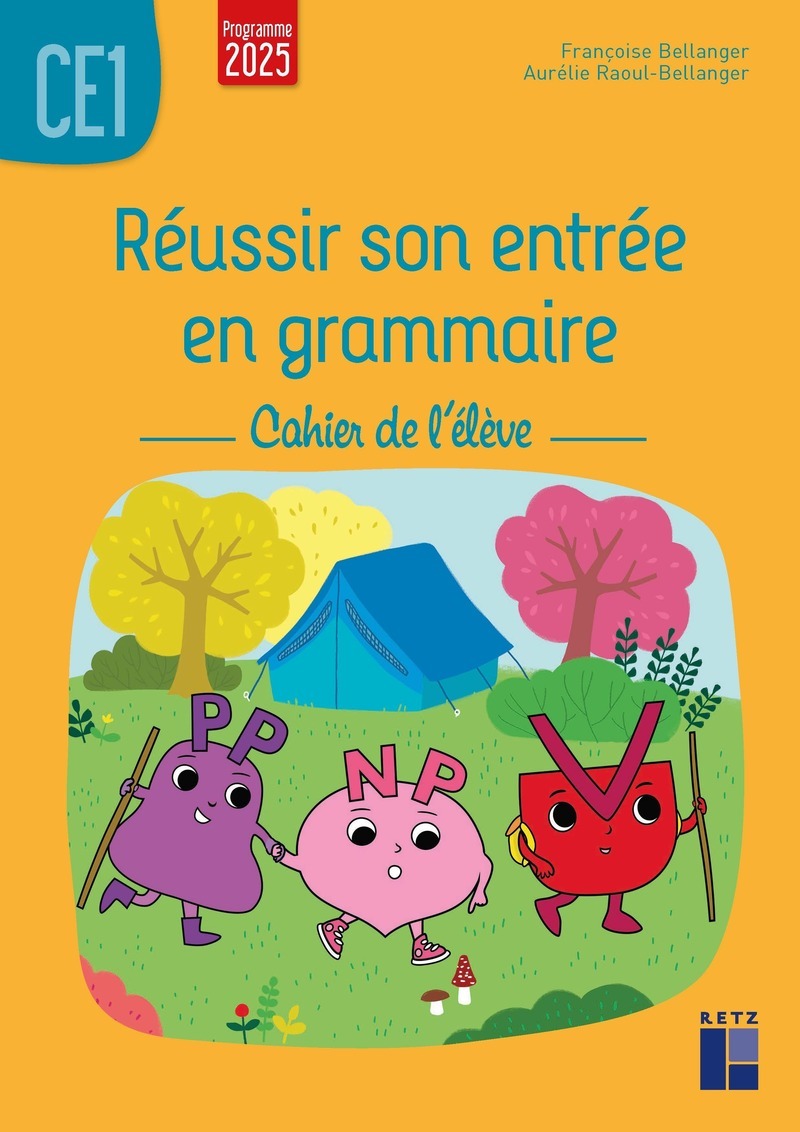 Réussir son entrée en grammaire CE1 cahier de l'élève- Programmes 2025