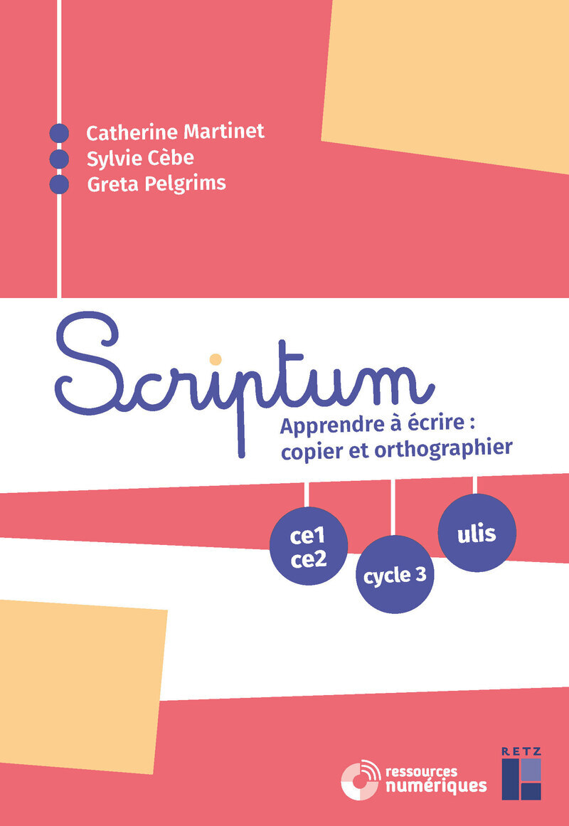 Scriptum - Apprendre à écrire : copier et orthographier CE1 CE2 Cycle 3 ULIS - + ressources numériques