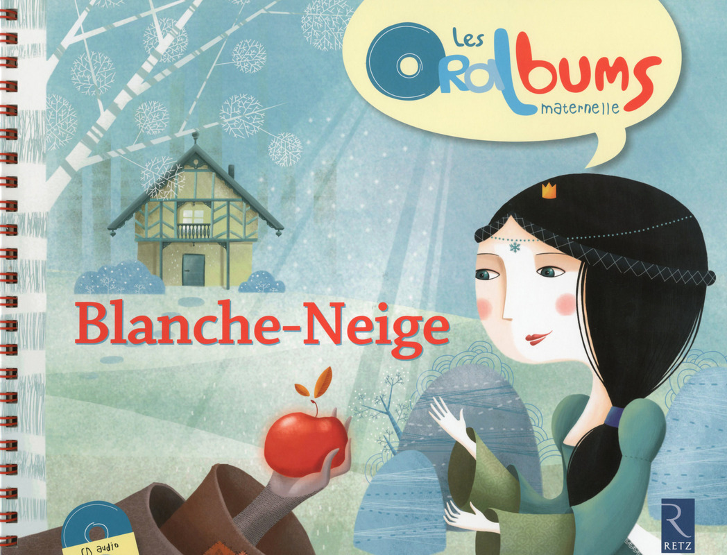 Blanche-Neige + cd audio - Les Oralbums maternelle