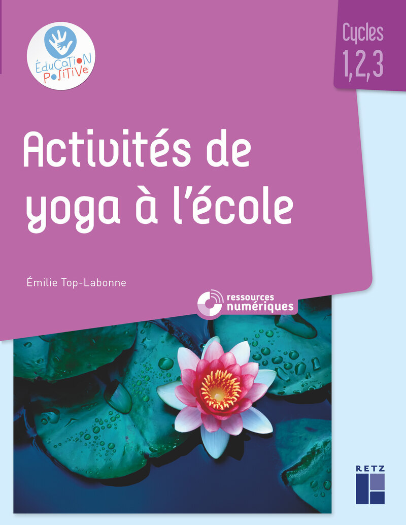 Activités de yoga à l'école + CD-ROM - Cycle 1, 2, 3