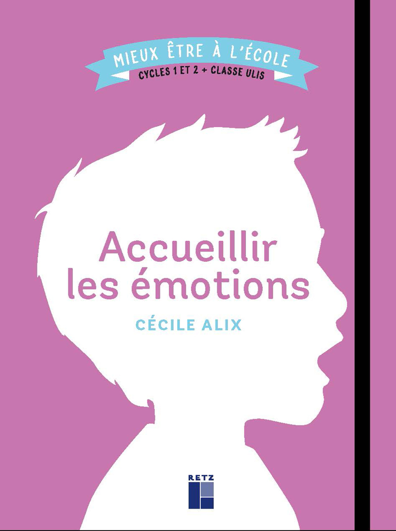 Accueillir les émotions Cycles 1 et 2 + Classe ULIS