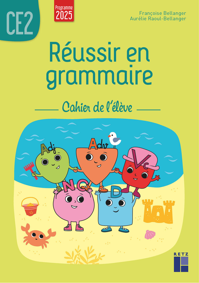 Réussir en grammaire CE2 - Cahier de l'élève - Programmes 2025