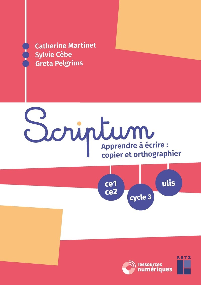 Scriptum : Apprendre à écrire : copier et orthographier CE1-CE2, cycle 3 et Ulis+ CD+Téléchargement