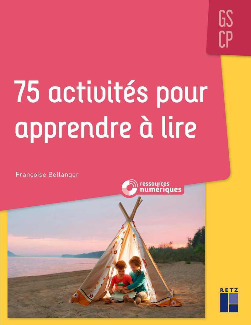 75 activités pour apprendre à lire GS/CP + CD-Rom + Téléchargement