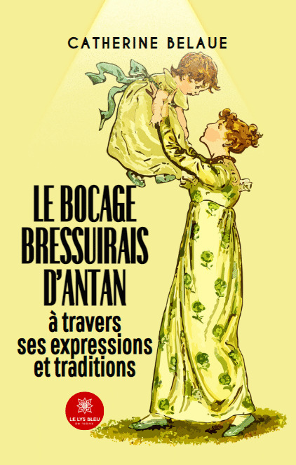 Le bocage bressuirais d'antan à travers ses expressions et traditions