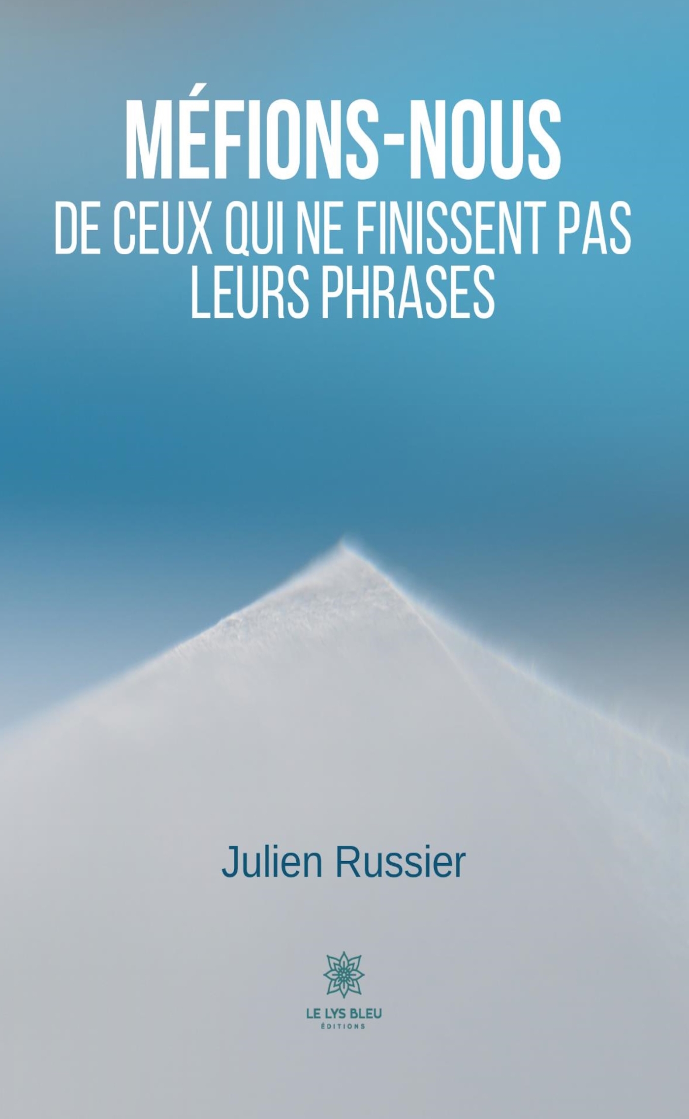 Méfions-nous de ceux qui ne finissent pas leurs phrases