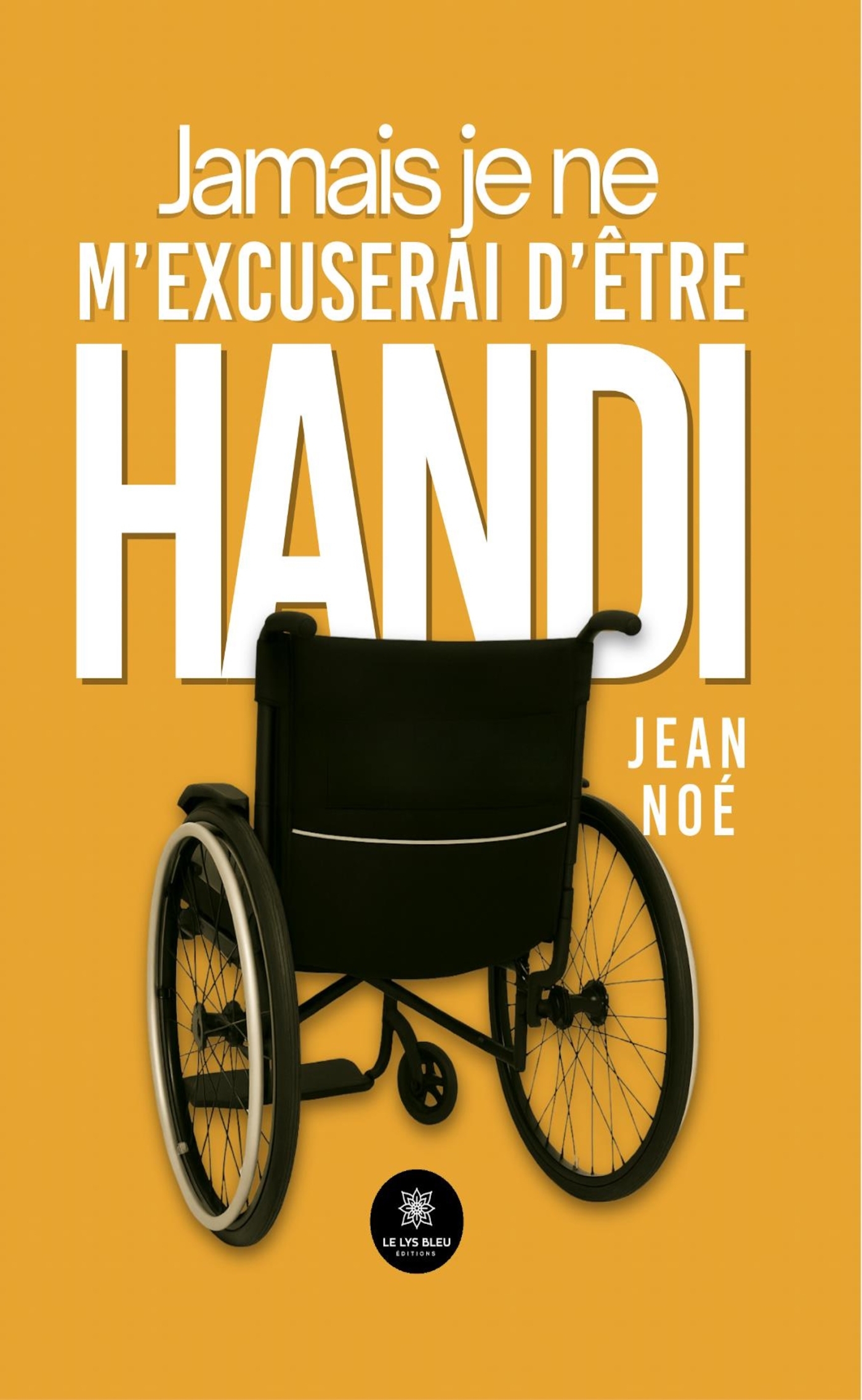 Jamais je ne m'excuserai d'être Handi