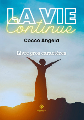 La vie continue - Livre gros caractères