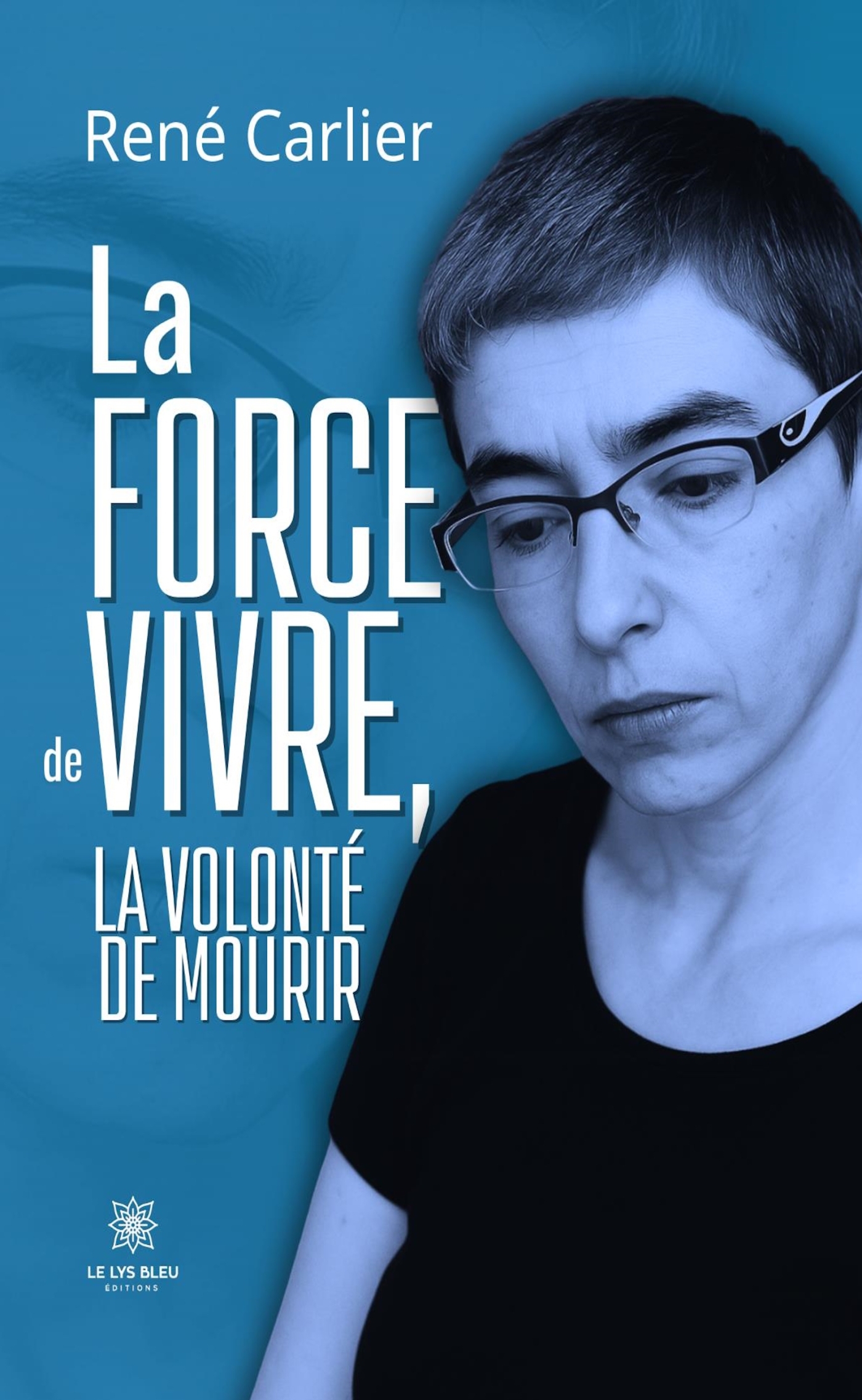 La force de vivre, la volonté de mourir