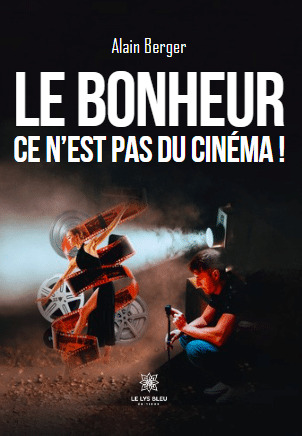 Le bonheur ce n'est pas du cinéma !