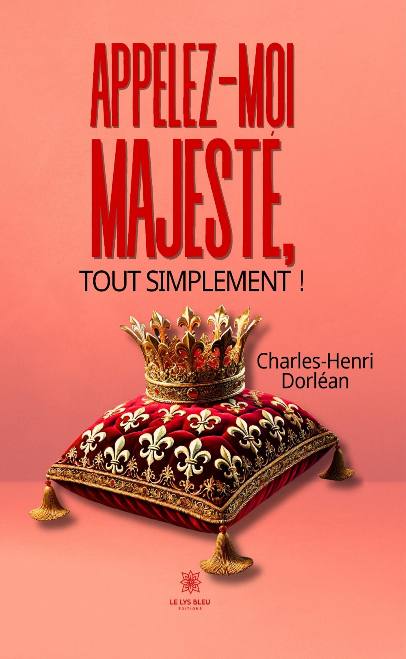 Appelez-moi Majesté, tout simplement !