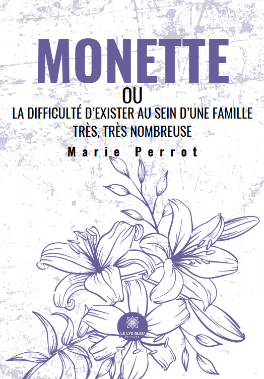 Monette - ou La difficulté d'exister au sein d'une famille très, très nombreuse