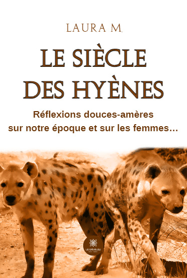 Le siècle des hyènes