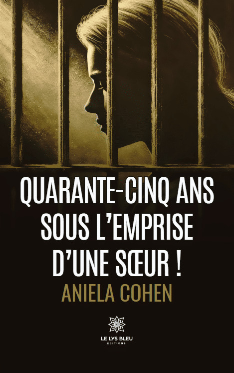 Quarante-cinq ans sous l'emprise d'une soeur !