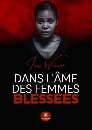 Dans l'âme des femmes blessées