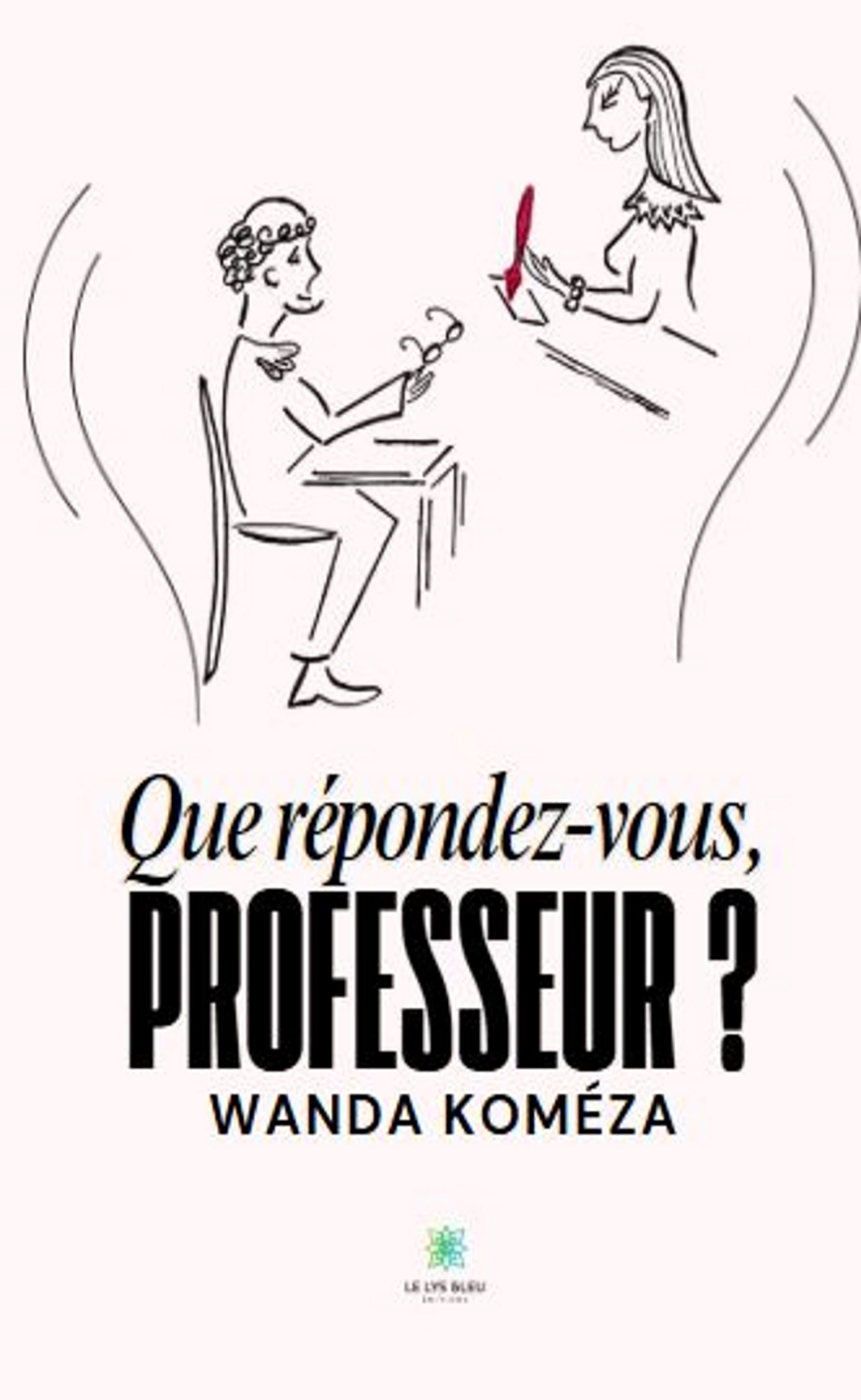Que répondez-vous, Professeur ?