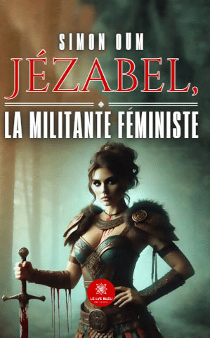Jézabel, la militante féministe!