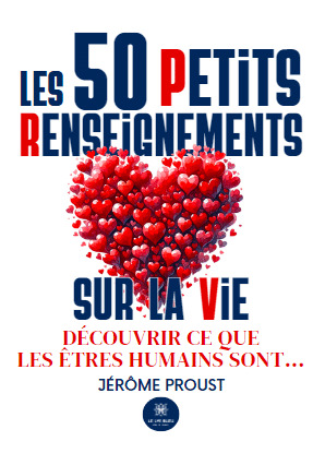 Les 50 Petits Renseignements sur la vie