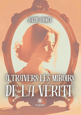 À travers les miroirs de la vérité