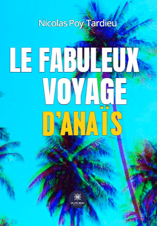 Le fabuleux voyage d'Anaïs