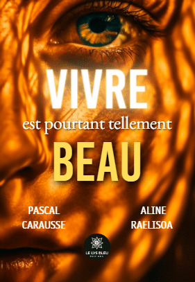 Vivre est pourtant tellement beau