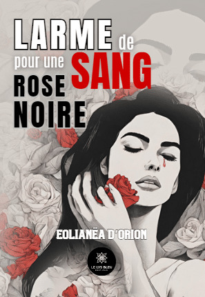 Larme de sang pour une rose noire