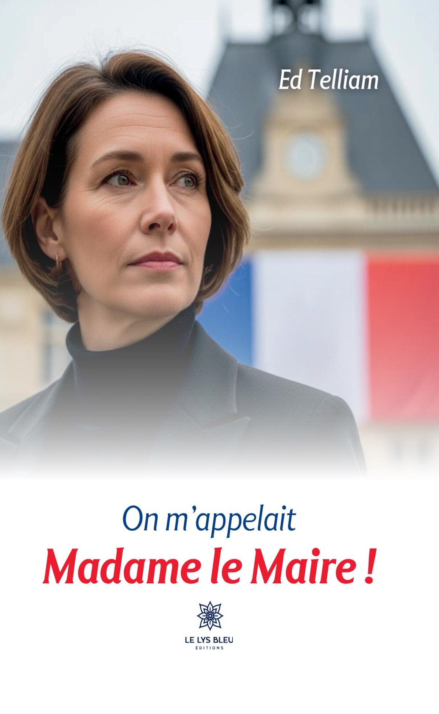 On m'appelait Madame le Maire !