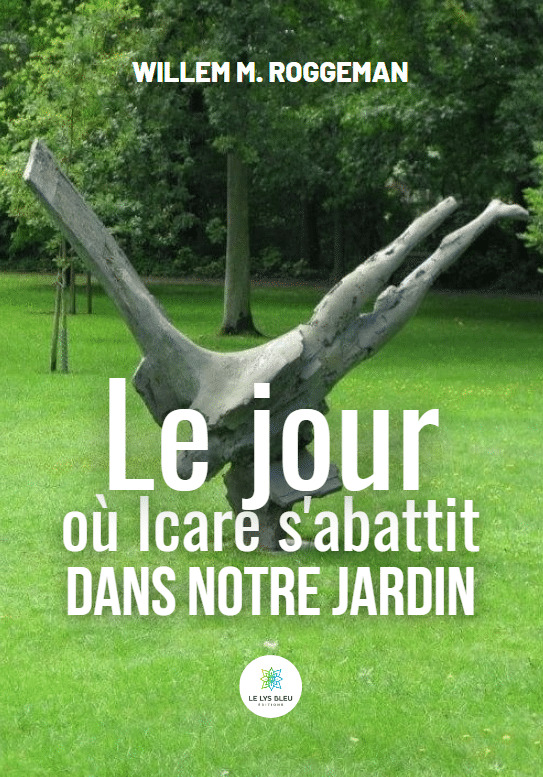 Le jour où Icare s'abattit dans notre jardin