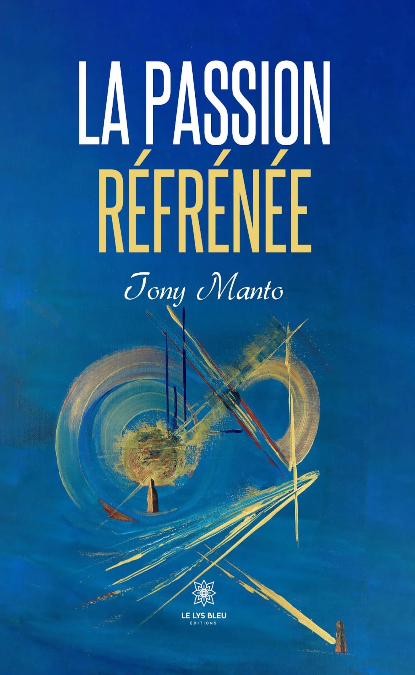 La passion réfrénée