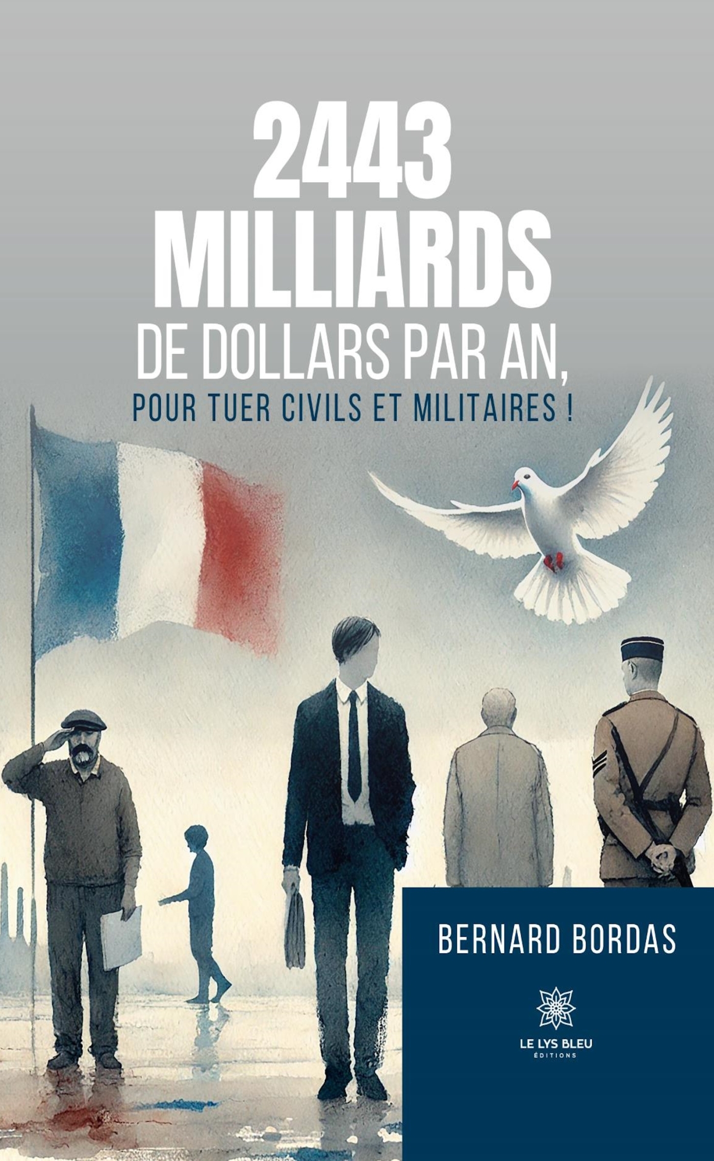 2443 milliards de dollars par an, pour tuer civils et militaires !