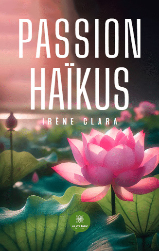 Passion haïkus