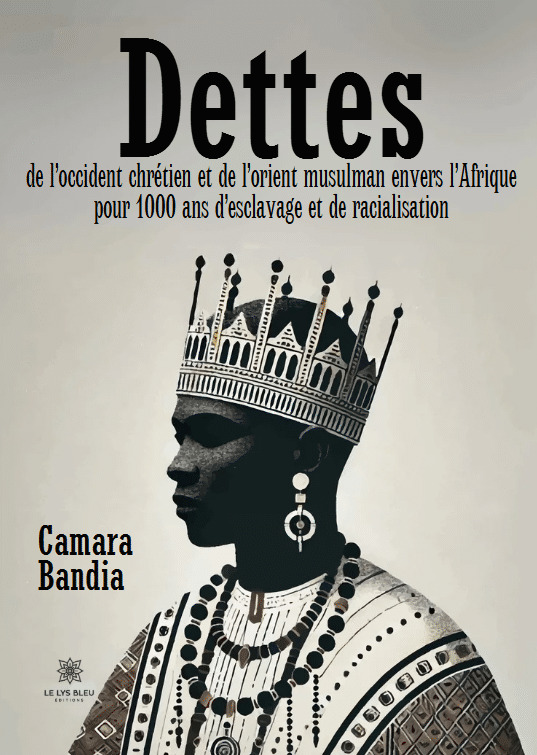 Dettes de l'Occident chrétien et de l'Orient musulman envers l'Afrique