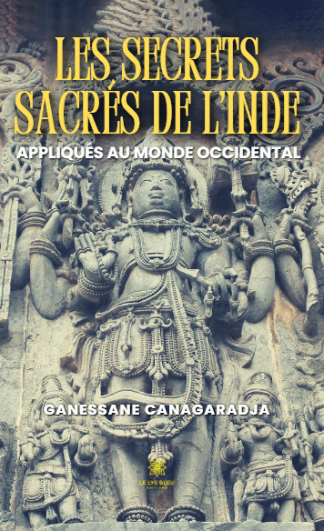 Les secrets sacrés de l'Inde appliqués au monde occidental