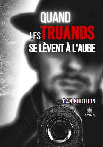 Quand les truands se lèvent à l'aube