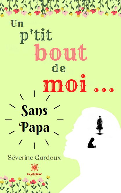 Un p'tit bout de moi... Sans papa
