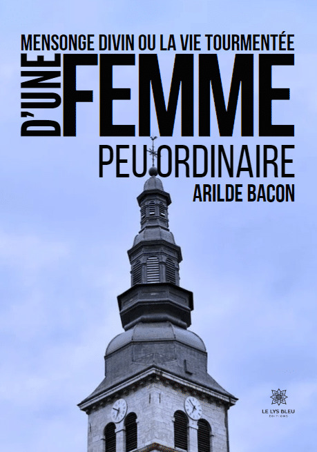 Mensonge divin ou la vie tourmentée d'une femme peu ordinaire
