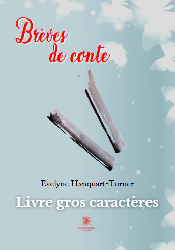 Brèves de conte - Livre gros caractères