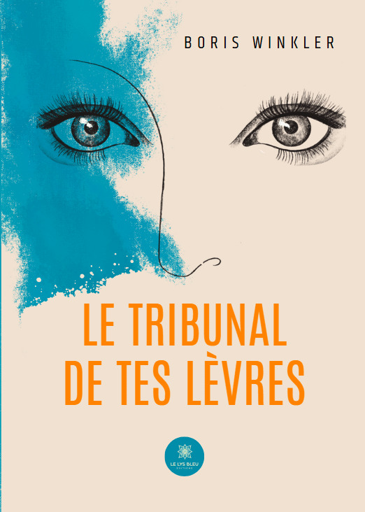 Le tribunal de tes lèvres