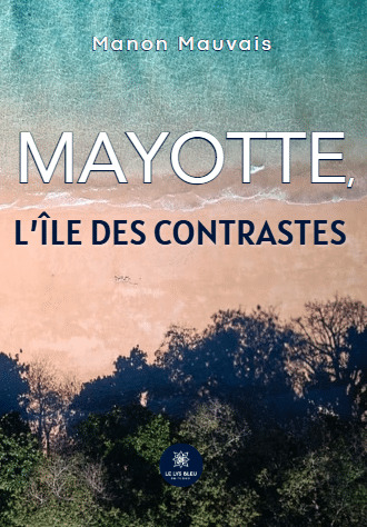 Mayotte, l'île des contrastes