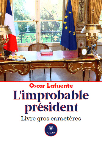 L'improbable président - Livre gros caractères