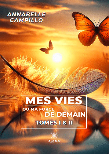 Mes vies ou ma force de demain